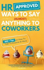 HR Approved Ways To Say (Almost) Anything To Coworkers