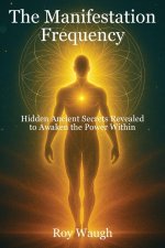 The Manifestation Frequency