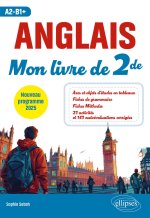 Anglais. Mon livre de Seconde (2de) (A2-B1+)