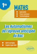 Les Automatismes de l’épreuve anticipée du Bac - Première - Maths Spécialité, Tronc Commun, Technologique