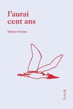 J'AURAI CENT ANS