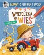 Wycieczka na wieś. Zabawy z Felusiem i Guciem