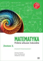Matematyka. Próbne arkusze maturalne. Zestaw 2. Poziom podstawowy