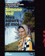Simone Veil - Mes soeurs et moi - Catalogue d'exposition