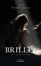 Brille ! - Mon témoignage, ma thérapie