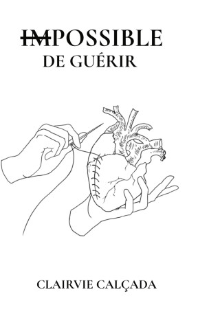 IMPOSSIBLE DE GUERIR