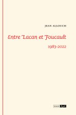 Entre Lacan et Foucault 1983-2022