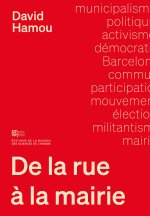 DE LA RUE A LA MAIRIE. SOCIOLOGIE DU MUNICIPALISME
