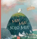 Mia! Mia! Solo mia!
