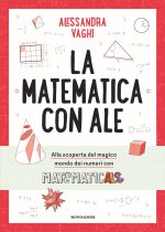 matematica con Ale. Il magico mondo dei numeri, in compagnia di Matematicale