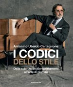 codici dello stile. Dalla scienza dei comportamenti all'arte di piacere