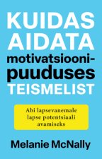 Kuidas aidata motivatsioonipuuduses teismelist