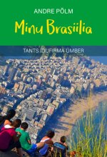 Minu brasiilia. Tants idufirma ümber
