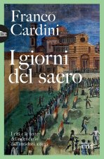 giorni del sacro. I riti e le feste del calendario dall'antichità a oggi