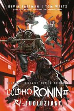 ultimo Ronin. Ri-evoluzione. Teenage mutant ninja turtles