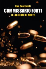 Commissario Forti. Il labirinto di morte