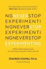 NEVER STOP EXPERIMENTING