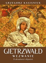 Gietrzwałd. Wezwanie. O aktualności przesłania