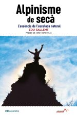 Alpinisme de seca.L'essencia de l'escalada natural