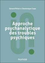 Approche psychanalytique des troubles psychiques - 2e éd.