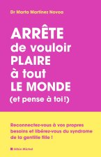 Arrête de vouloir plaire à tout le monde et pensee à toi !