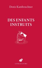 Des enfants instruits et autres essais sur l’école et la culture