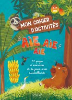 MON CAHIER D'ACTIVITES AIE AIE AIE