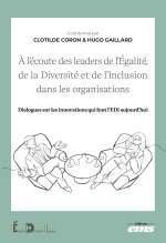 À l'écoute des leaders de l'Egalité, de la Diversité et de l'Inclusion dans les organisations