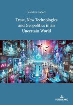 Trust, New Technologies and Geopolitics in an Uncertain World