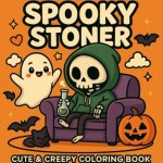 Spooky Stoner - Cute & Creepy Coloring Fun