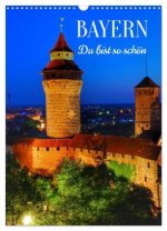 BAYERN. Du bist so schön (Wandkalender 2026 DIN A3 hoch), CALVENDO Monatskalender