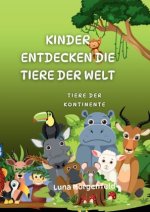Kinder entdecken die Tiere der Welt