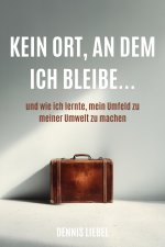 Kein Ort an dem ich bleibe