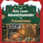 Der Gute-Laune-Adventskalender für Freundinnen
