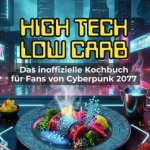 Das inoffizielle Kochbuch für Fans von Cyberpunk 2077