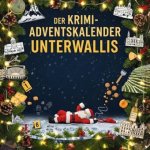 Der Krimi-Adventskalender Unterwallis