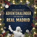 Der inoffizielle Adventskalender für Fans von Real Madrid