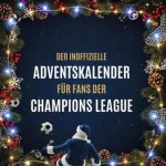 Der inoffizielle Adventskalender für Fans der Champions League