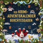 Der Krimi-Adventskalender Berchtesgaden