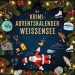 Der Krimi-Adventskalender Weissensee