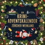Der Krimi-Adventskalender Zürcher Weinland