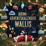 Der Krimi-Adventskalender Wallis