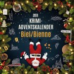 Der Krimi-Adventskalender Biel/Bienne