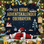 Der Krimi-Adventskalender Oberbayern