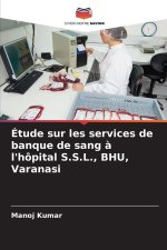 Étude sur les services de banque de sang à l'hôpital S.S.L., BHU, Varanasi