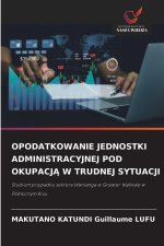 OPODATKOWANIE JEDNOSTKI ADMINISTRACYJNEJ POD OKUPACJA W TRUDNEJ SYTUACJI