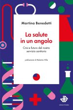salute in un angolo. Crisi e futuro del nostro servizio sanitario