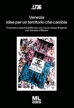 Venezia: idee per un territorio che cambia. Proposte e responsabilità per una nuova classe dirigente per Venezia e Mestre