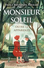 Monsieur Soleil. Oltre le apparenze