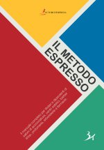 metodo espresso. Il manuale completo per titolari e dipendenti di saloni di acconciatura, centri estetici, barber shop, profumerie, erboristerie e far
